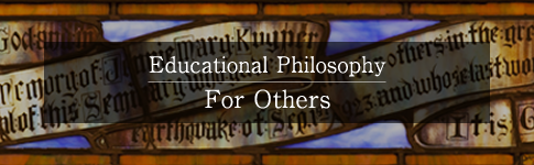 Educational Philosophy For Others